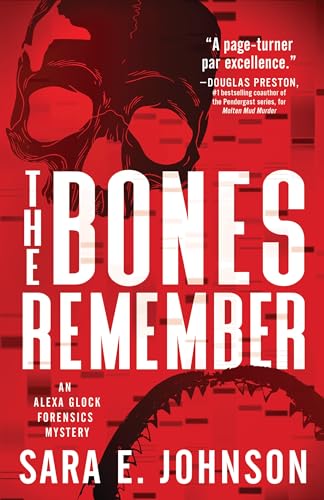 The Bones Remember (Alexa Glock Forensics Mystery, Bk. 2)