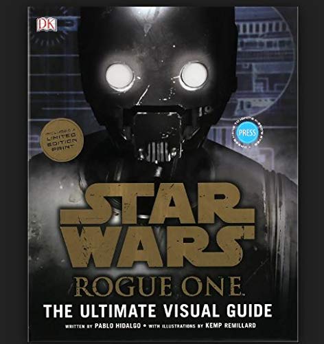 Star Wars Rogue One: The Ultimate Visual Guide