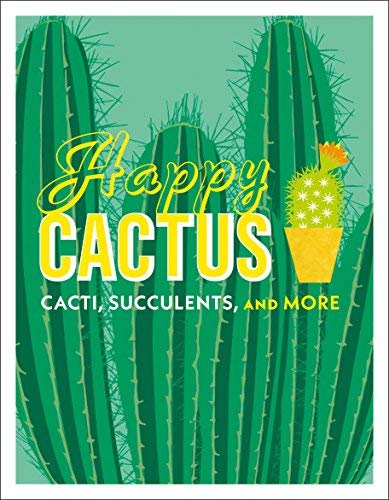 Happy Cactus:  Cacti, Succulents, and More