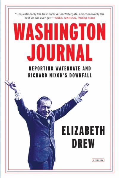 Washington Journal: Reporting Watergate and Richard Nixon's Downfall