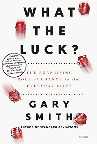 What the Luck? The Surprising Role of Chance in Our Everday Lives