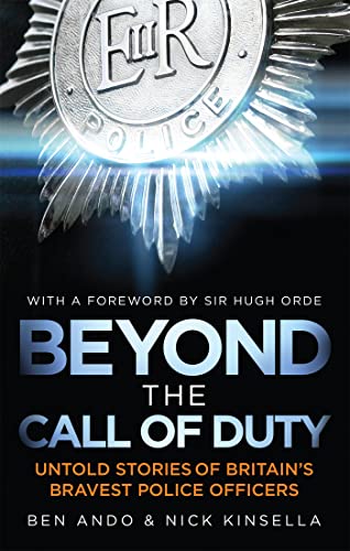Beyond the Call of Duty: Untold Stories of Britain's Bravest Police Officers