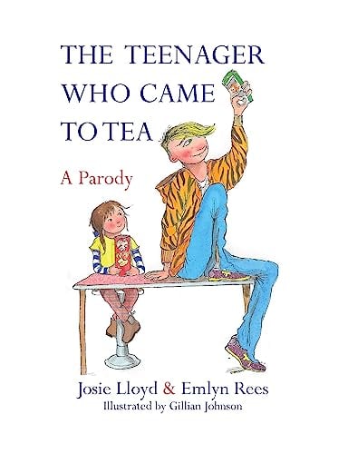 The Teenager Who Came to Tea: A Parody