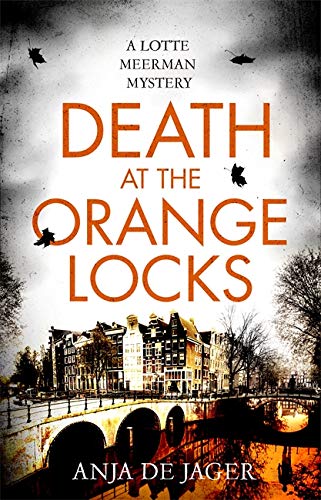 Death at the Orange Locks (Lotte Meerman, Bk. 6)