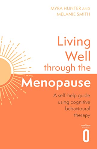 Living Well Through the Menopause: An Evidence-Based Cognitive Behavioural Guide (Living Well)