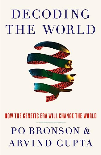 Decoding the World: How the Genetic Era Will Change the World