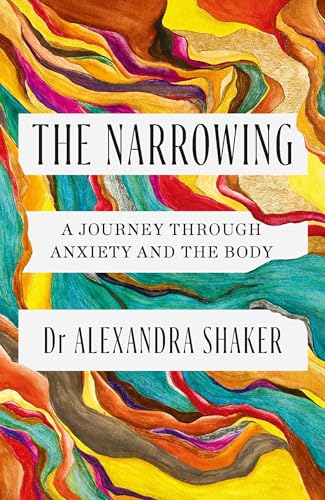 The Narrowing: A Journey Through Anxiety and the Body
