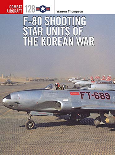 F-80 Shooting Star Units of the Korean War (Combat Aircraft)