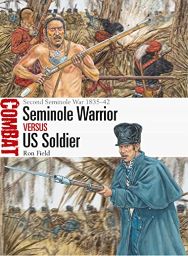 Seminole Warrior vs US Soldier: Second Seminole War 1835—42 (Combat)