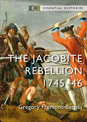 The Jacobite Rebellion: 17454-46 (Essential Histories)