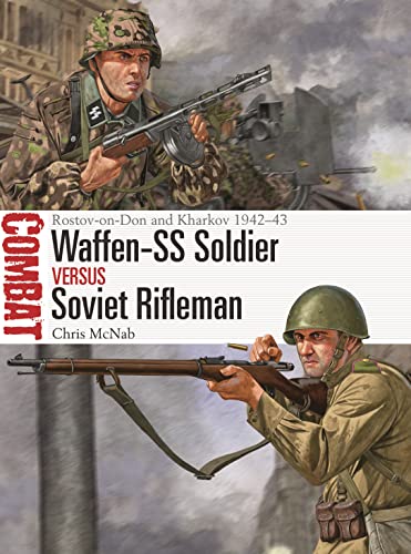 Waffen-SS Soldier vs Soviet Rifleman: Rostov-on-Don and Kharkov 1942-43 (Combat, No. 71)