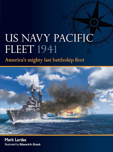 US Navy Pacific Fleet 1941: America's Mighty Last Battleship Fleet (Fleet, No. 7)