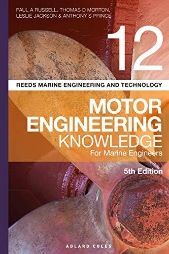 Motor Engineering Knowledge for Marine Engineers(Bk. 12 Reeds Marine Engineering and Technology, 5th Edition)