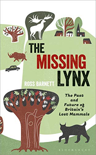 The Missing Lynx: The Past and Future of Britain's Lost Mammals