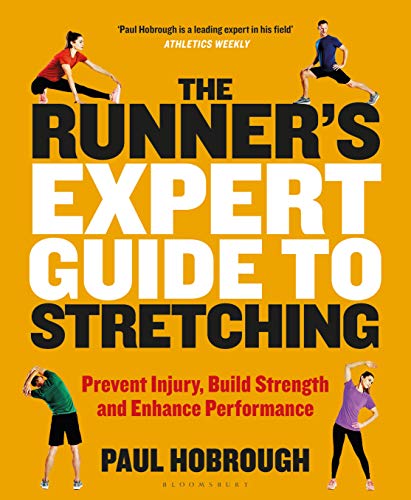 The Runner's Expert Guide to Stretching: Prevent Injury, Build Strength and Enhance Performance
