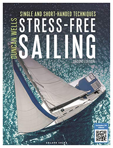 Stress-Free Sailing: Single and Short-handed Techniques (2nd Edition)