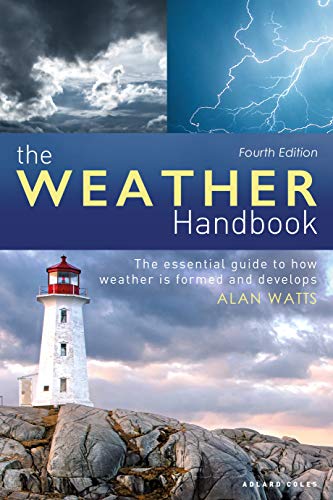 The Weather Handbook: The Essential Guide to How Weather is Formed and Develops (4th Edition)