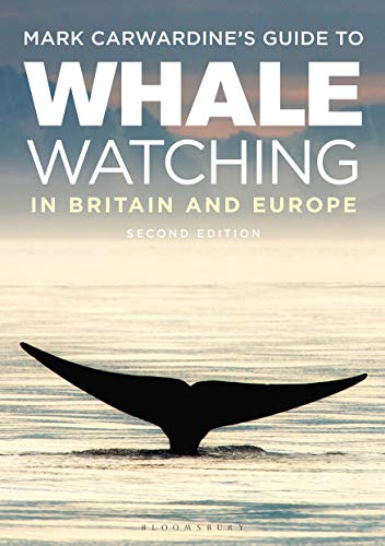 Mark Carwardine's Guide To Whale Watching In Britain And Europe (Second Edition)
