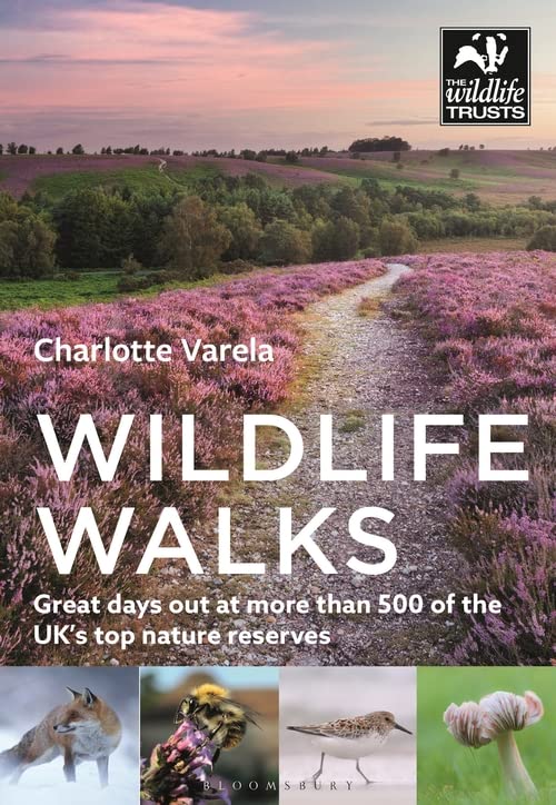 Wildlife Walks: Get Back to Nature at More Than 475 of the UK's Best Wild Places