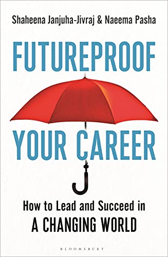 Futureproof Your Career: How to Lead and Succeed in a Changing World