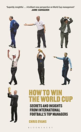 How to Win the World Cup: Secrets and Insights From International Football's  Top Managers