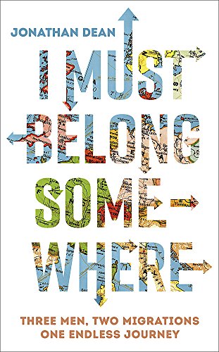 I Must Belong Somewhere: Three Men, Two Migrations, One Endless Journey