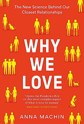 Why We Love: The New Science Behind Our Closest Relationships