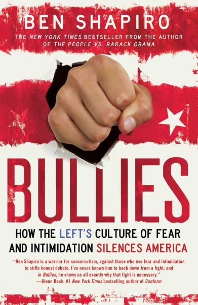 Bullies: How the Left's Culture of Fear and Intimidation Silences America