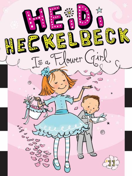 Heidi Heckelbeck Is a Flower Girl (Bk. 11)