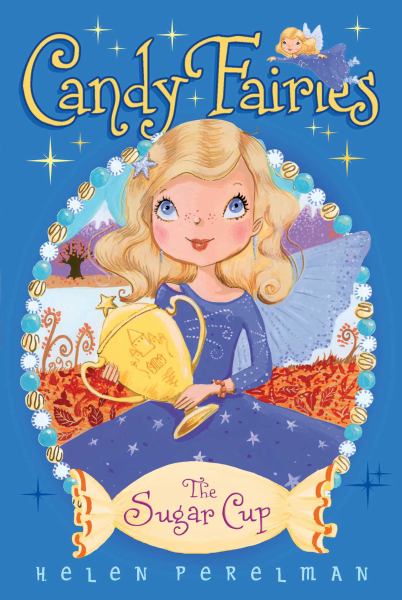 The Sugar Cup (Candy Fairies, Bk. 14)