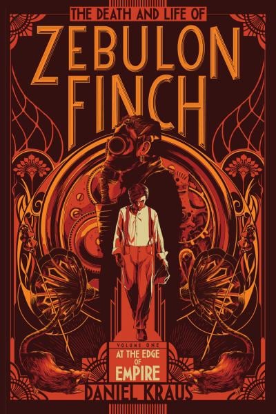 The Death and Life of Zebulon Finch (At the Edge of Empire, Bk. 1)