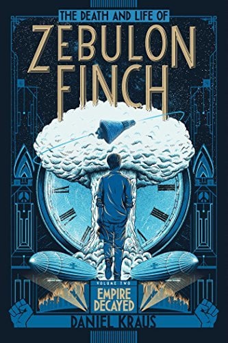 Empire Decayed (The Death and Life of Zebulon Finch, Vol.2)