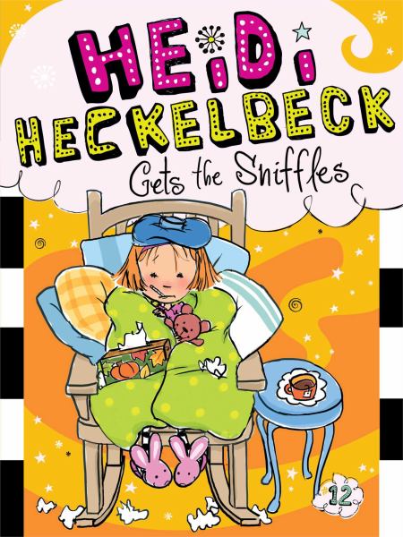 Heidi Heckelbeck Gets the Sniffles (Bk. 12)