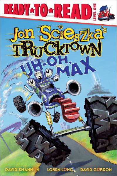 Uh-Oh, Max (Jon Scieszka's Trucktown, Ready-To-Read, Level 1)