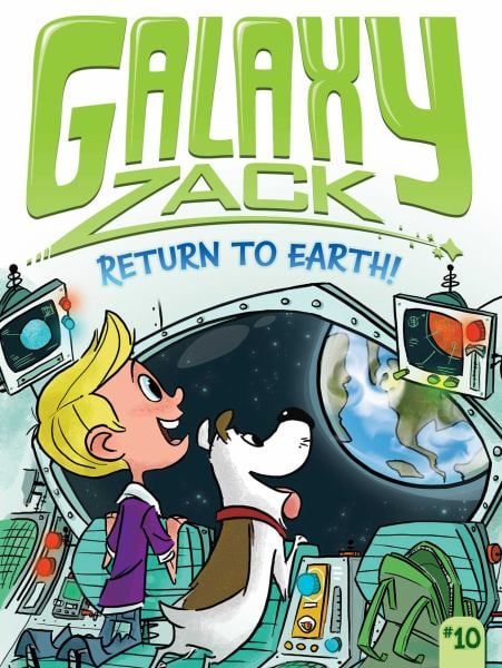 Return to Earth! (Galaxy Zack, Bk 10)
