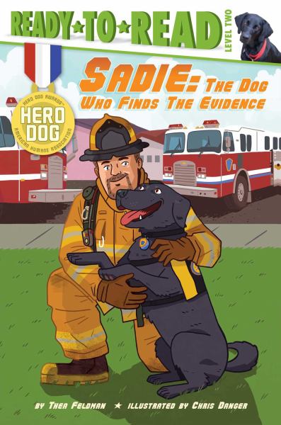 Sadie: The Dog Who Finds the Evidence (Hero Dogs, Ready-to-Read, Level 2)