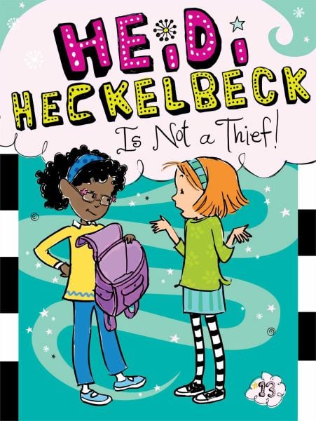 Heidi Heckelbeck Is Not a Thief! (Heidi Heckelbeck, Bk. 13)