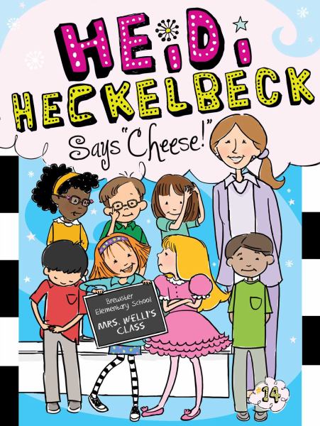 Heidi Heckelbeck Says "Cheese!" (Heidi Heckelbeck, Bk. 14)