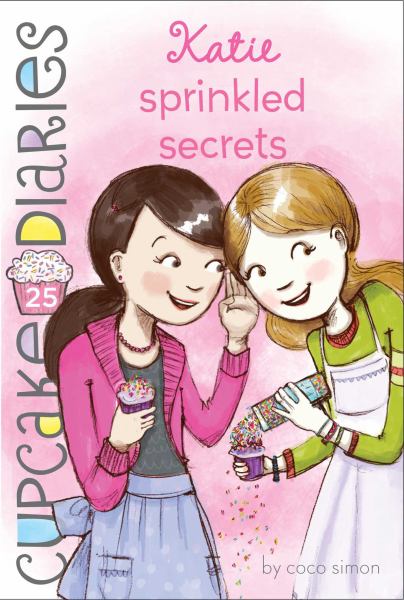 Katie Sprinkled Secrets (Cupcake Diaries, Bk. 25)