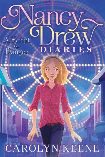 A Script for Danger (Nancy Drew Diaries)