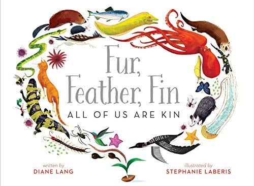 Fur, Feather, Fin All Of Us Are Kin