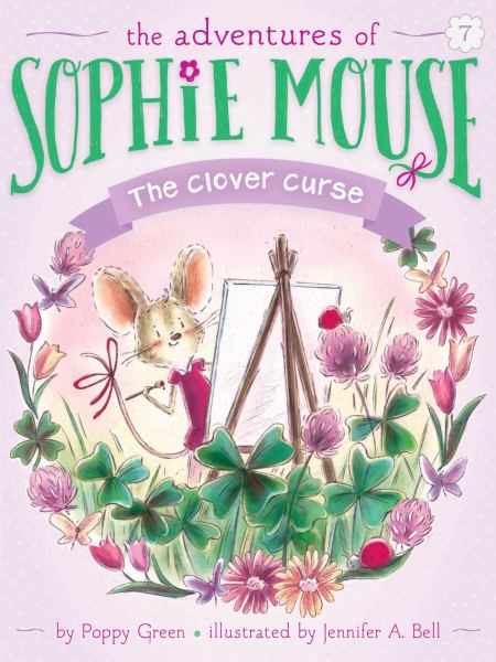 The Clover Curse (The Adventures of Sophie Mouse, Bk. 7)