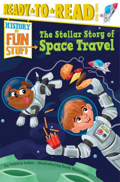 The Stellar Story of Space Travel (History of Fun Stuff, Ready-To-Read, Level 3)