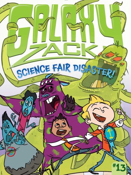 Science Fair Disaster! (Galaxy Zack, Bk. 13)