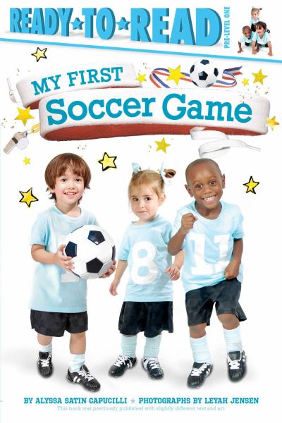 My First Soccer Game (Ready-to-Read, Pre-Level 1)