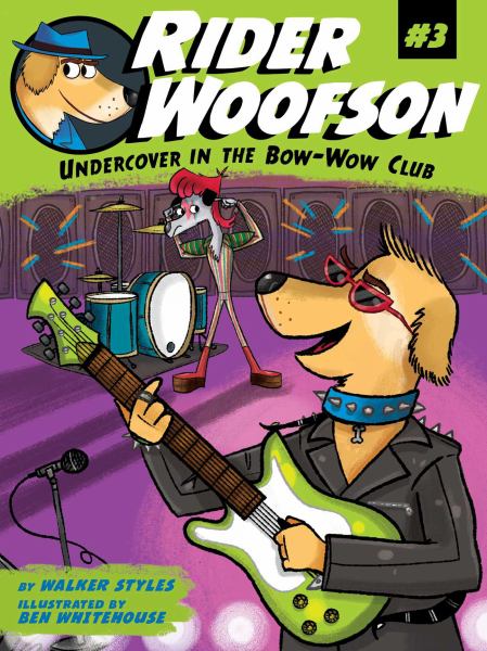 Undercover in the Bow-Wow Club (Rider Woofson, Bk. 3)