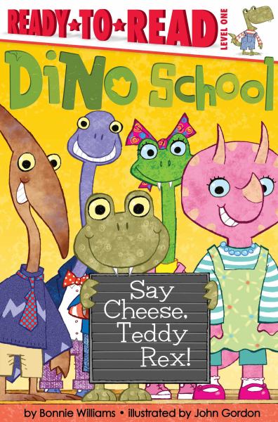 Say Cheese, Teddy Rex! (Dino School, Ready-to-Read, Level 1)