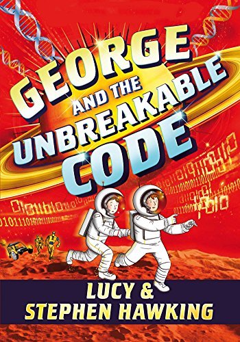 George and the Unbreakable Code (George's Secret Key, Bk. 4)