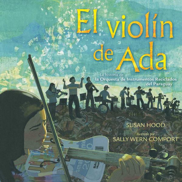 El Violin de Ada: La Historia de la Orquesta de Instrumentos Reciclados del Paraguay