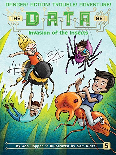 Invasion of the Insects (The DATA Set, Bk. 6)